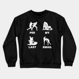 per last email Crewneck Sweatshirt